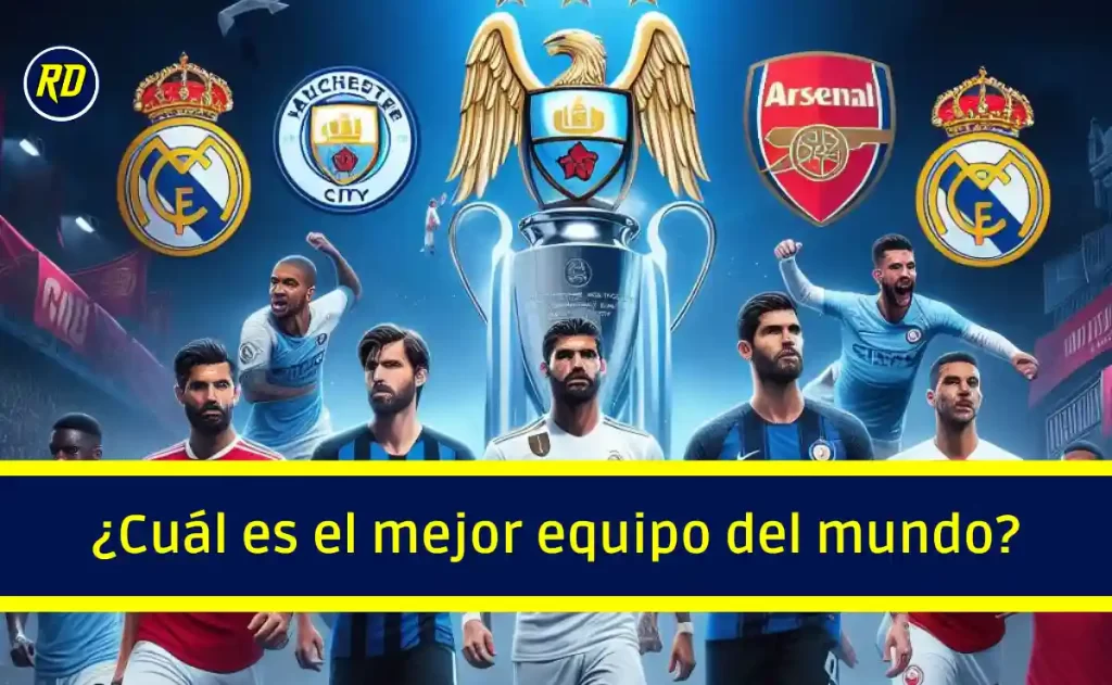 cuál es el mejor equipo del mundo de fútbol